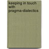 Keeping in touch with Pragma-Dialectics door E.T. Feteris