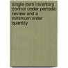 Single item inventory control under periodic review and a minimum order quantity by S. Dabia