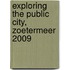 Exploring the Public City, Zoetermeer 2009
