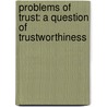 Problems of trust: A question of trustworthiness door F.L.B. Meijboom