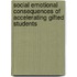 Social emotional consequences of accelerating gifted students