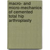 Macro- and micro-mechanics of cemented total hip arthroplasty door D.W. Janssen