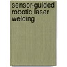 Sensor-guided robotic laser welding door Margriet de Graaf