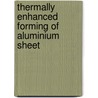 Thermally enhanced forming of aluminium sheet door A.H. van den Boogaard