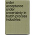 Order acceptance under uncertainty in batch process industries