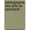 Bibliographie des arts du spectacle by R. Hainaux