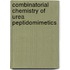 Combinatorial chemistry of urea peptidomimetics