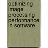 Optimizing image processing performance in software door M.P.T. Christiaans