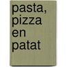 Pasta, pizza en patat door Baukje Wytsma