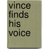 Vince finds his voice