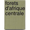 Forets d'Afrique centrale by vande Weghe