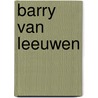 Barry van Leeuwen door B. van Leeuwen