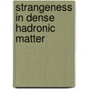 Strangeness in dense hadronic matter door T.D. Penninga