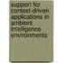 Support for context-driven applications in Ambient Intelligence environments