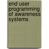 End user programming of awareness systems door G. Metaxas