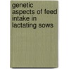 Genetic aspects of feed intake in lactating sows door R. Bergsma