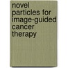 Novel particles for image-guided cancer therapy by Chris Oerlemans