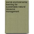 Social-environmental learning for sustainable natural resource management