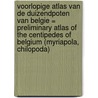 Voorlopige atlas van de duizendpoten van Belgie = Preliminary atlas of the centipedes of Belgium (Myriapola, Chilopoda) by K. Lock