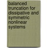 Balanced Truncation for Dissipative and Symmetric Nonlinear Systems door T.C. Ionescu