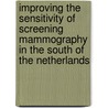 Improving the sensitivity of screening mammography in the south of the Netherlands by V. Van Breest Smallenburg