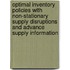 Optimal inventory policies with non-stationary supply disruptions and advance supply information