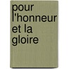 Pour l'honneur et la gloire door Diane Scarisbrick