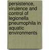 Persistence, virulence and control of legionella pneumophila in aquatic environments by H. Vervaeren