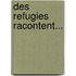 Des refugies racontent...