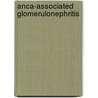 Anca-associated Glomerulonephritis door R.A.F. de Lind van Wijngaarden