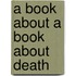 A Book About A Book About Death