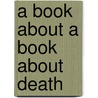 A Book About A Book About Death by B. Wilson