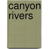 Canyon Rivers door E.M. Jones