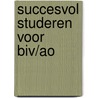 Succesvol studeren voor BIV/AO by L. van der Ven