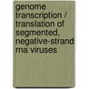 Genome Transcription / Translation Of Segmented, Negative-strand Rna Viruses door C. Geerts -Dimitriadou