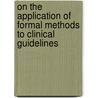 On the application of formal methods to clinical guidelines door A.J. Hommersom