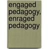 Engaged Pedagogy, Enraged Pedagogy door T. Monchinski