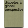 Diabetes a global perspective door G. Mcneil