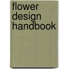 Flower Design Handbook door C. Campos