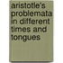 Aristotle's problemata in different times and tongues