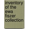 Inventory of the Ewa fiszer Collection door H.K.G. Jansen