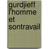 Gurdjieff L'homme Et Sontravail by M. Ekker