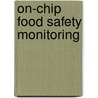 On-chip food safety monitoring door S. Rebe Raz