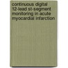 Continuous Digital 12-lead St-segment Monitoring In Acute Myocardial Infarction by R.F. Veldkamp