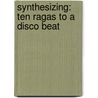 Synthesizing: Ten Ragas to a Disco Beat door C. Singh