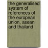 The generalised system of references of the European Union, Asean and Thailand door L. Cuyvers