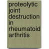 Proteolytic joint destruction in rheumatoid arthritis door W. van der Laan