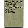 Redox-Controlled Signaling in Normal Myeloid Cells and Leukemia door K. Palande