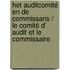 Het auditcomité en de commissaris / Le comité d' audit et le commissaire