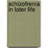 Schizofrenia in later life